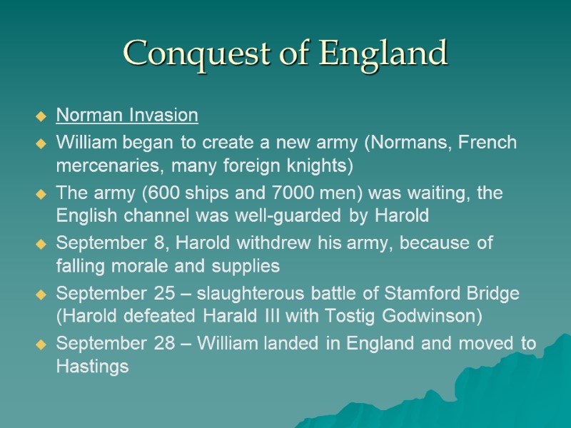 Conquest of England Norman Invasion William began to create a new army (Normans, French